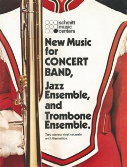 last ned album Various - New Music For Concert Band Jazz Ensemble And Trombone Ensemble