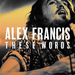 descargar álbum Alex Francis - These Words