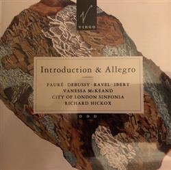lytte på nettet Fauré, Debussy, Ravel, Ibert, Vanessa McKeand, City Of London Sinfonia, Richard Hickox - Introduction Allegro