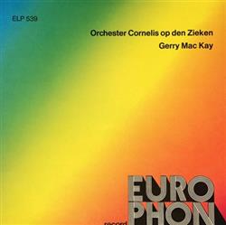 lytte på nettet Orchester Cornelis Op Den Zieken Orchester Gerry Mac Kay - Orchester Cornelis Op Den Zieken Gerry Mac Kay