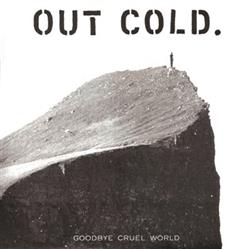 descargar álbum Out Cold - Goodbye Cruel World