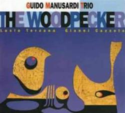 ouvir online Guido Manusardi Trio - The Woodpecker