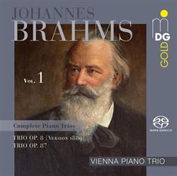 télécharger l'album Brahms, Vienna Piano Trio - Complete Piano Trios Vol 1