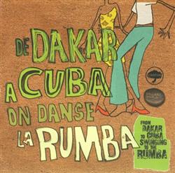 descargar álbum Various - From Dakar To Cuba Swinging To The Rumba