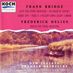 ouvir online Frank Bridge, Frederick Delius, New Zealand Chamber Orchestra, Nicholas Braithwaite - Frank Bridge Frederick Delius