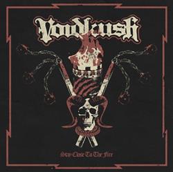 lataa albumi Voidkush - Stay Close To The Fire