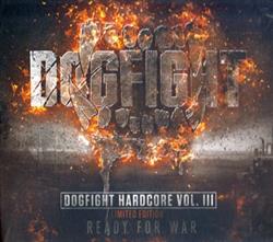 Album herunterladen Various - Dogfight Hardcore Vol III Ready For War