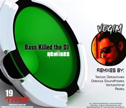online luisteren Vegim - Bass Killed The DJ Remixes