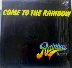 écouter en ligne Rainbow Team - Come To The Rainbow
