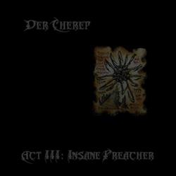 descargar álbum Der Cherep - Act III Insane Preacher