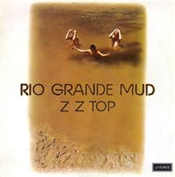 Z Z Top - Rio Grande Mud