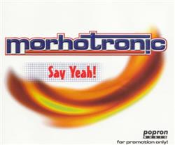 télécharger l'album Morhotronic - Say Yeah