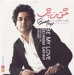 télécharger l'album بهنام صفوی Behnam Safavi - عشق من باش Be My Love