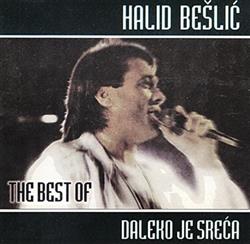 descargar álbum Halid Bešlić - Daleko Je Sreća The Best Of
