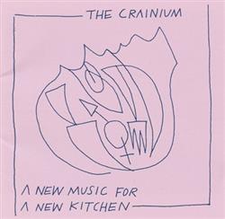 lataa albumi The Crainium - A New Music For A New Kitchen
