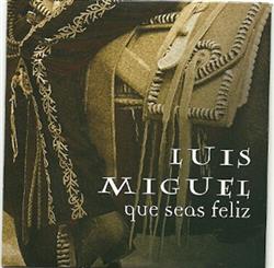 baixar álbum Luis Miguel - Que Seas Feliz