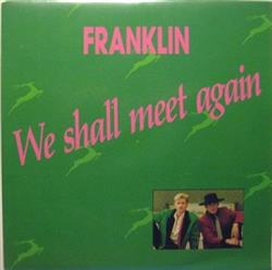 lytte på nettet Franklin - We Shall Meet Again