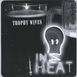 lataa albumi Trophy Wives - In Heat