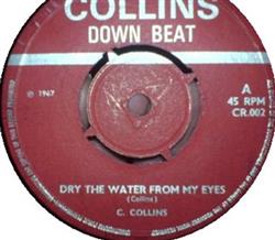 lytte på nettet C Collins - Dry The Water From My Eyes Im A Fool For You