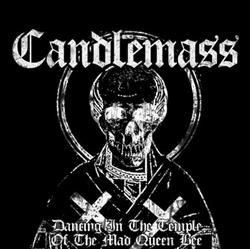 Album herunterladen Candlemass - Dancing In The Temple Of The Mad Queen Bee