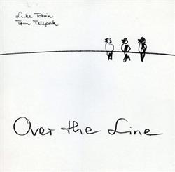 descargar álbum Luke Tobin, Tom Telepak - Over The Line