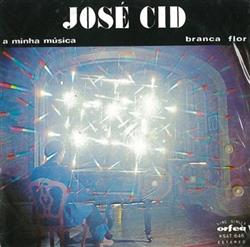last ned album José Cid - A Minha Música Branca Flor