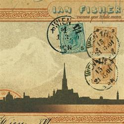 Ian Fisher - Vienna You White Moon
