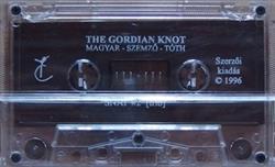 online luisteren The Gordian Knot, Magyar Szemző Tóth, A Gordiuszi Csomó - The Gordian Knot A Gordiuszi Csomó