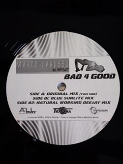 online anhören Marco Larusso Feat Mirage - Bad 4 Good