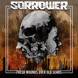 Album herunterladen Sorrower - Fresh Wounds Over Old Scars
