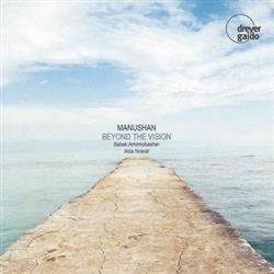 online luisteren Manushan - Beyond The Vision