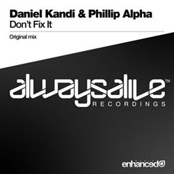 Album herunterladen Daniel Kandi & Phillip Alpha - Dont Fix It