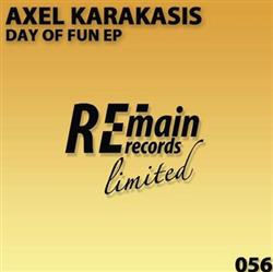 online anhören Axel Karakasis - Day Of Fun EP