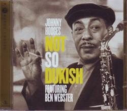last ned album Johnny Hodges Featuring Ben Webster - Not So Dukish