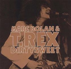 ascolta in linea Marc Bolan & T Rex - Dirtysweet