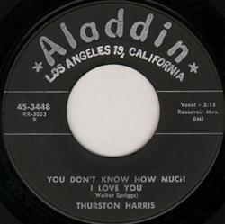 online anhören Thurston Harris - You Dont Know How Much I Love You In The Bottom Of My Heart
