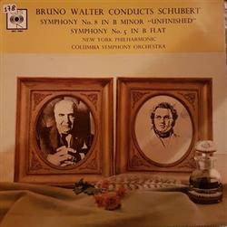 ouvir online Bruno Walter Conducts Schubert, Columbia Symphony Orchestra, New York Philharmonic - Symphony No 8 In B Minor Unfinished Symphony No 5 IN B Flat