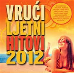 écouter en ligne Various - Vrući Ljetni Hitovi 2012
