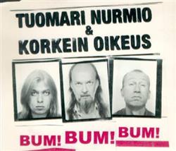 last ned album Tuomari Nurmio & Korkein Oikeus - Bum Bum Bum