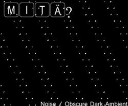 Album herunterladen Mitä - Noise Obscure Dark Ambient