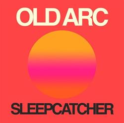 télécharger l'album Old Arc - Sleepcatcher