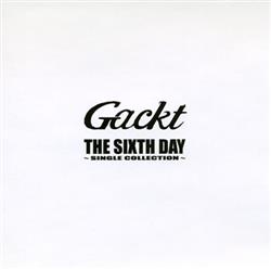 lytte på nettet Gackt - The Sixth Day Single Collection
