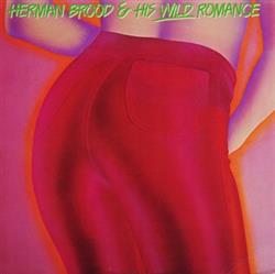 écouter en ligne Herman Brood & His Wild Romance - Herman Brood His Wild Romance