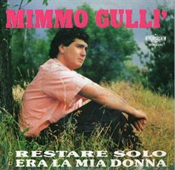 descargar álbum Mimmo Gullì - Restare Solo Era La Mia Donna