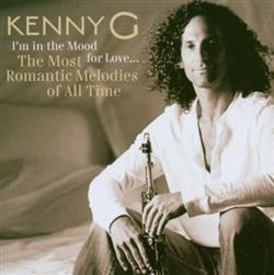 online anhören Kenny G - Im In The Mood For Love The Most Romantic Melodies Of All Time