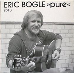 Download Eric Bogle - Vol 3 Pure