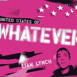 lyssna på nätet Liam Lynch - United States Of Whatever