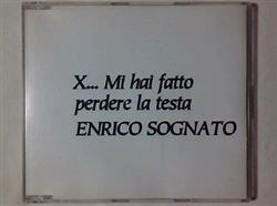 last ned album Enrico Sognato - X MI Hai Fatto Perdere La Testa