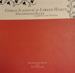 ladda ner album Goran Ivanović & Fareed Haque - Macedonian Blues Laments And Dances