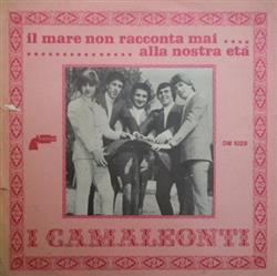 télécharger l'album I Camaleonti - Il Mare Non Racconta Mai Alla Nostra Età